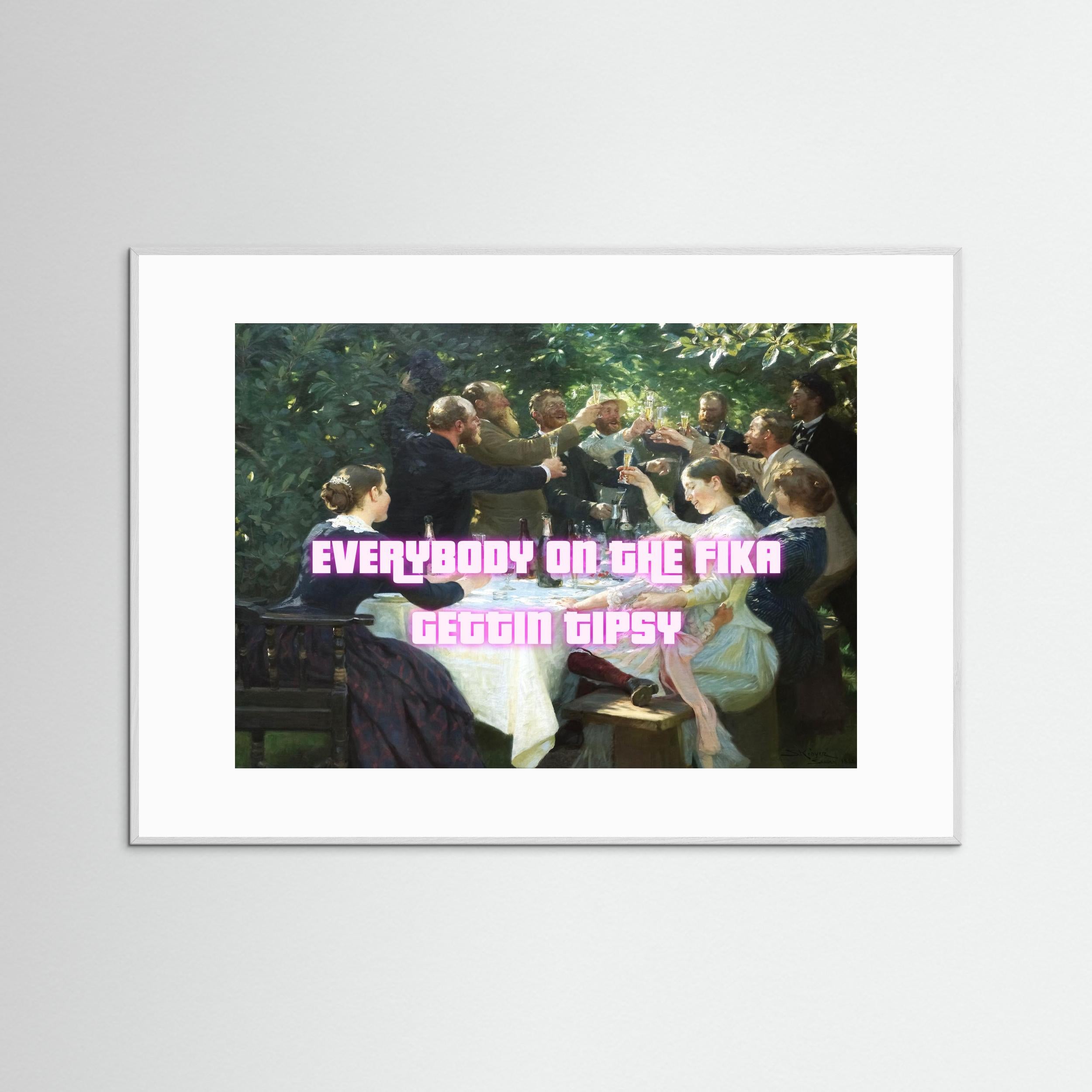 Everybody on the fika gettin tipsy