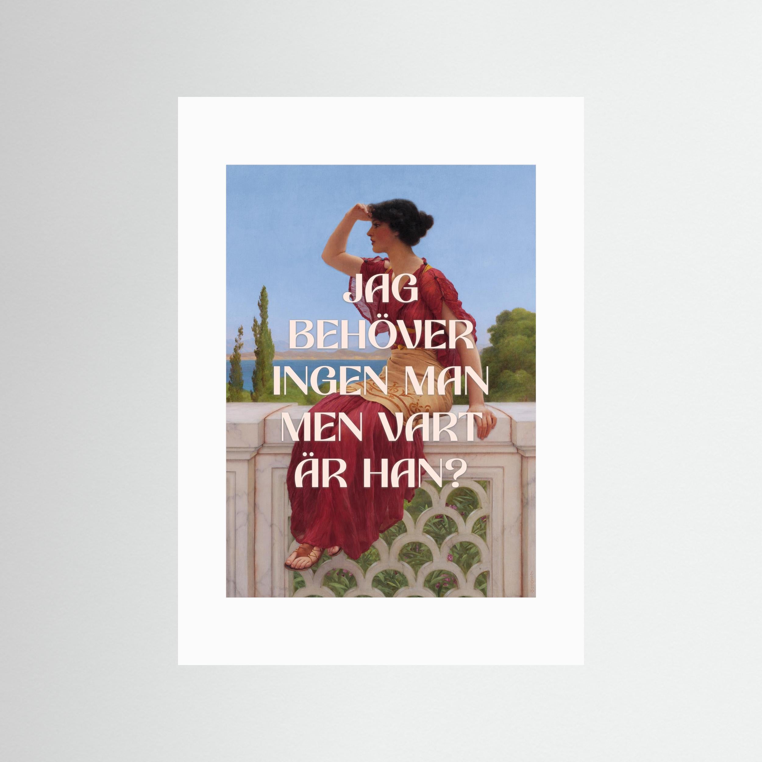 Jag behöver ingen man men vart är han