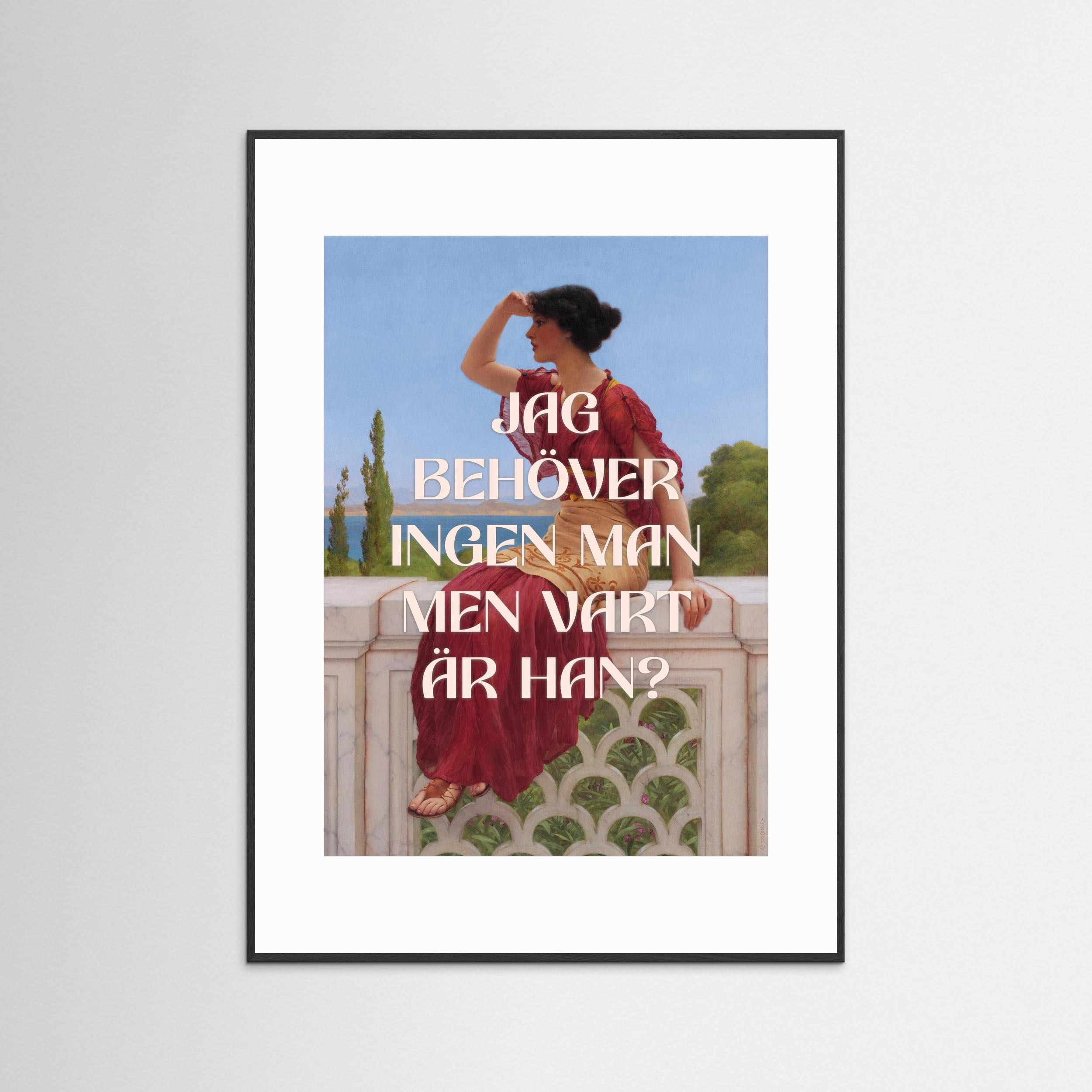 Jag behöver ingen man men vart är han