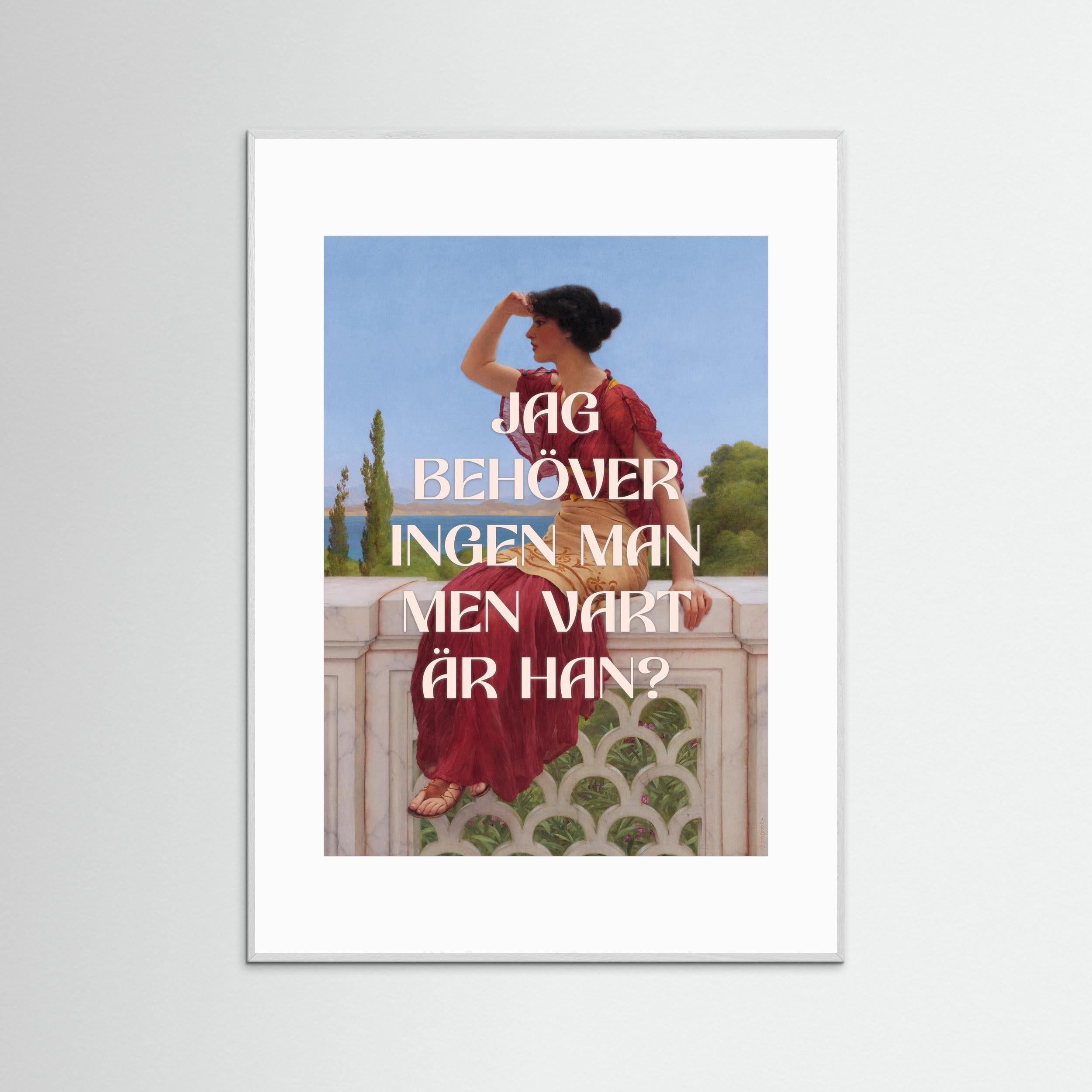 Jag behöver ingen man men vart är han